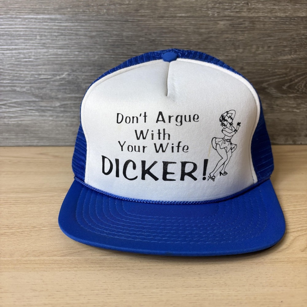 Vintage Don't Argue With Your Wife Dicker! Hat Cap Snap Back Blue White Trucker